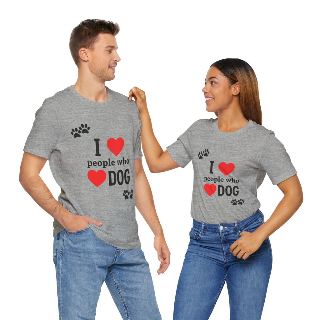 I Love People Who Love Dogs T-Shirt | Cute Paw Print Dog Lover Gift Tee