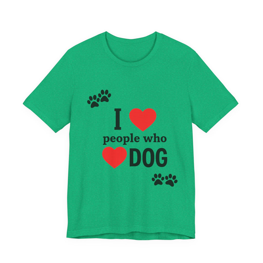 I Love People Who Love Dogs T-Shirt | Cute Paw Print Dog Lover Gift Tee
