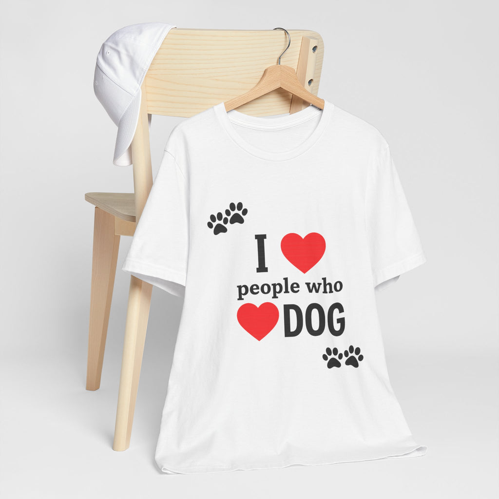 I Love People Who Love Dogs T-Shirt | Cute Paw Print Dog Lover Gift Tee