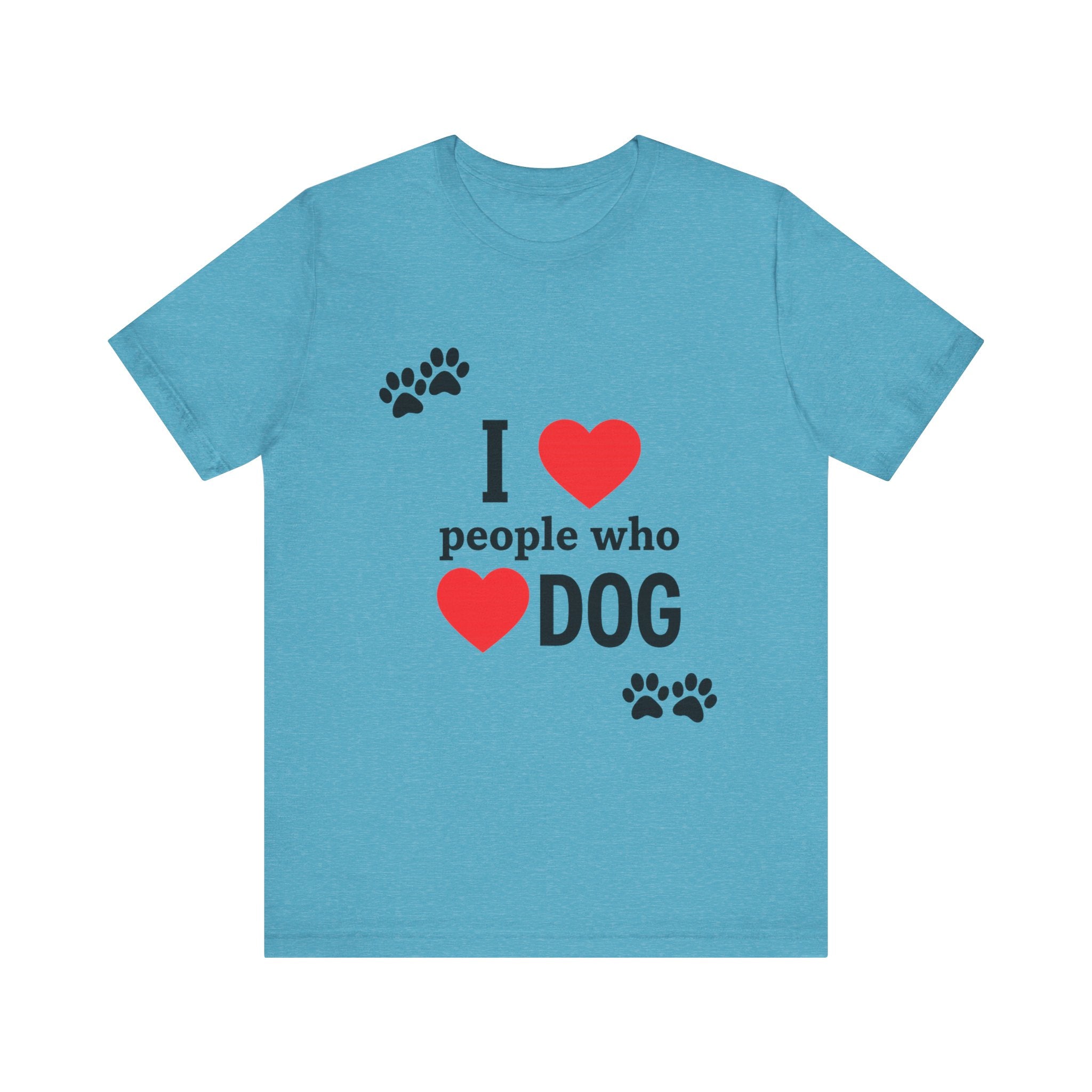 I Love People Who Love Dogs T-Shirt | Cute Paw Print Dog Lover Gift Tee